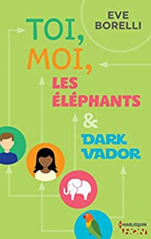 Eve Borelli – Toi, moi, les éléphants et Dark Vador