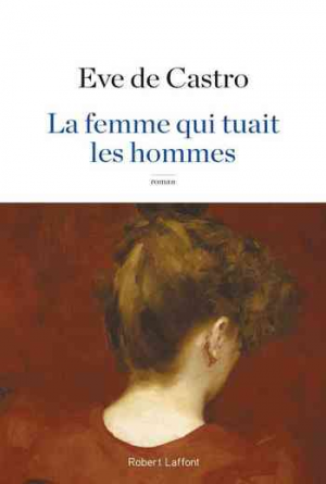 Ève de Castro – La femme qui tuait les hommes