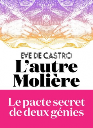 Ève de Castro – L&rsquo;autre Molière