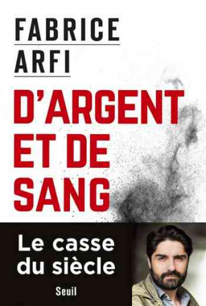 Fabrice Arfi – D’argent et de sang