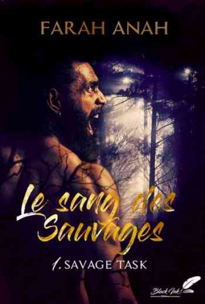 Farah Anah – Le sang des sauvages – Tome 1 : Savage Task