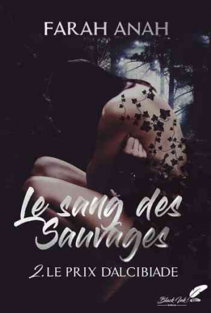 Farah Anah – Le sang des sauvages – Tome 2 : Le prix d’Alcibiade