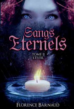 Florence Barnaud – Sangs Éternels,Tome 2 : L&rsquo;Éveil