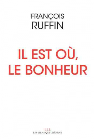 François Ruffin – Il est où, le bonheur