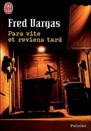 Fred Vargas – Pars vite et reviens tard