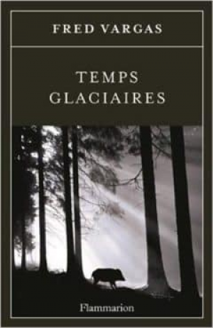 Fred Vargas – Temps glaciaires