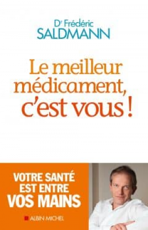 Frédéric Saldmann – Le meilleur médicament c’est vous