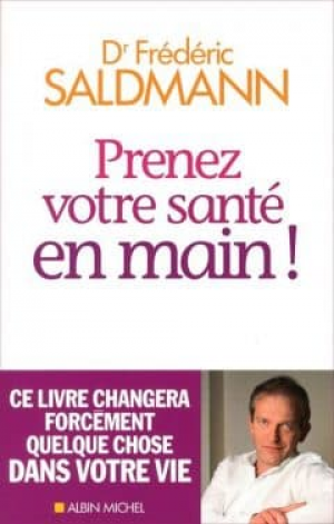 Frédéric Saldmann – Prenez votre santé en main !