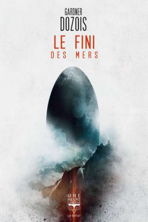 Gardner Dozois – Le fini des mers