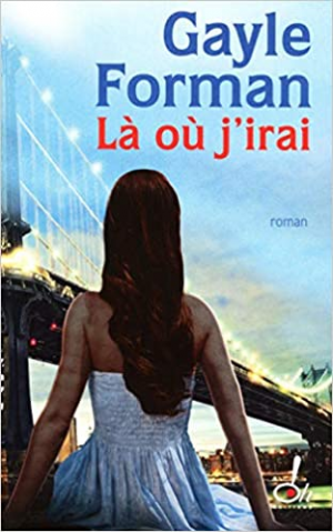 Gayle Forman – La ou j’irai