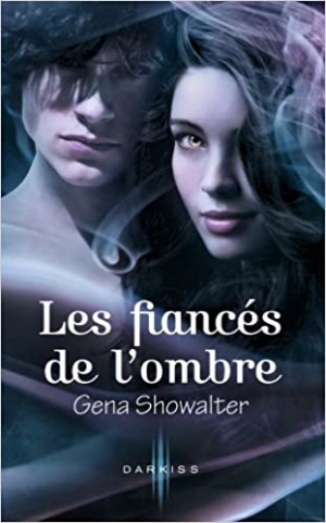 Gena Showalter – La promesse interdite, tome 2 : Les fiancés de l&rsquo;ombre