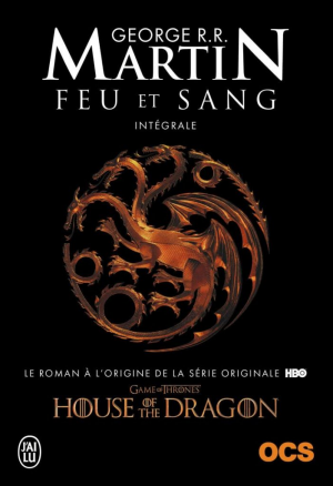 George R.R. Martin – Feu et Sang : Intégrale (House of the Dragon)