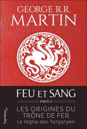 George R. R. Martin — Feu et sang, Tome 2