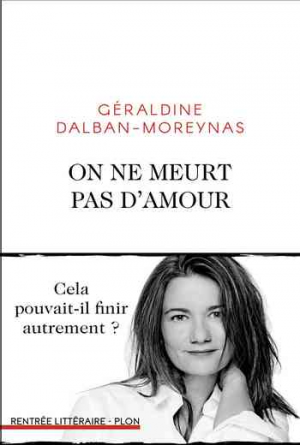 Géraldine Dalban-Moreynas – On ne meurt pas d’amour