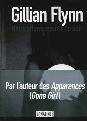 Gillian Flynn – Nous allons mourir ce soir