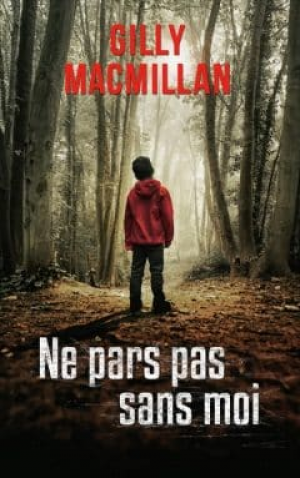 Gilly MacMillan – Ne pars pas sans moi