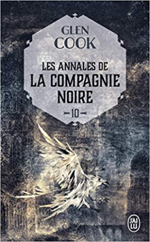 Glen Cook – Les Annales de la Compagnie noire, Tome 10 : L&rsquo;eau dort : Première partie