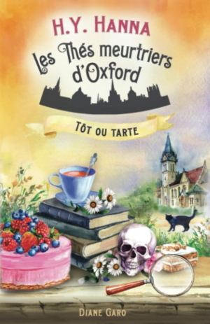 H. Y. Hanna – Les Thés meurtriers d&rsquo;Oxford, Tome 5 : Tôt ou tarte