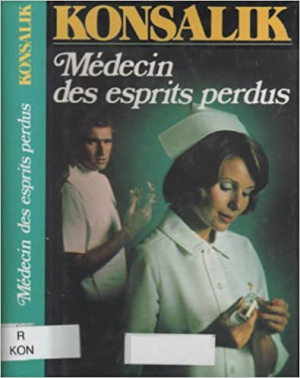 Heinz Günter Konsalik – Médecin des esprits perdus