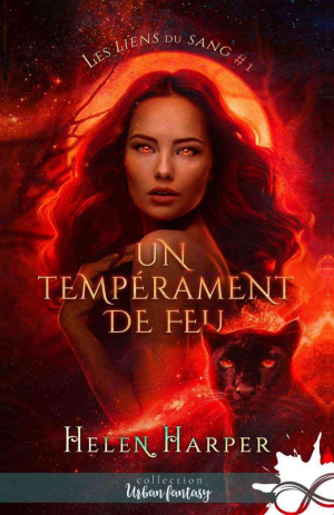 Helen Harper – Les Liens du sang, Tome 1 : Un tempérament de feu