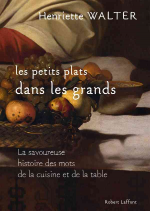 Henriette Walter – Les Petits plats dans les grands