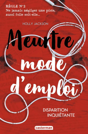 Holly Jackson – Meurtre mode d’emploi, Tome 2 : Disparition inquiétante