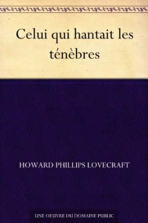 Howard Phillips Lovecraft – Celui qui hantait les ténèbres