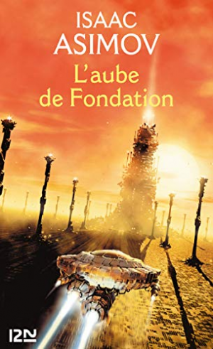 Isaac ASIMOV – L&rsquo;aube de Fondation