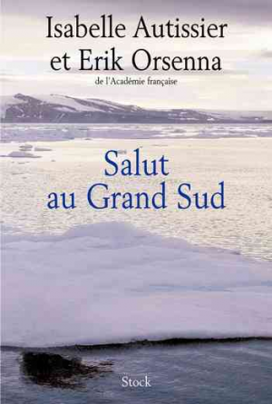 Isabelle Autissier et Erik Orsenn – Salut au Grand Sud