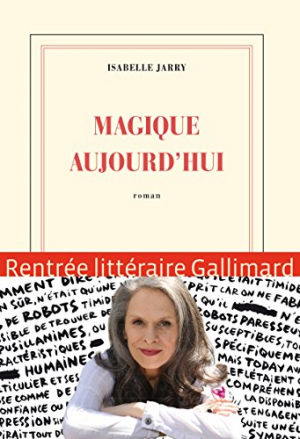 Isabelle Jarry – Magique aujourd’hui