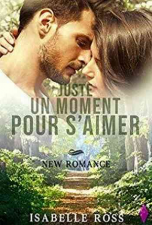 Isabelle Ross – Juste Un Moment Pour S&rsquo;Aimer