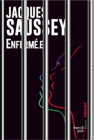 Jacques Saussey – Enfermé.e