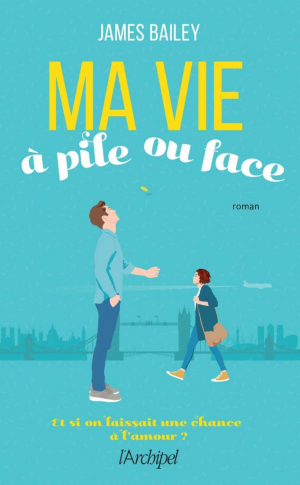 James Bailey – Ma vie à pile ou face