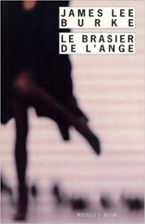 James Lee Burke – Le brasier de l&rsquo;ange