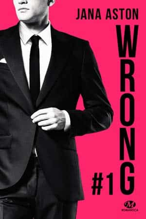 Jana Aston – Wrong, Tome 1