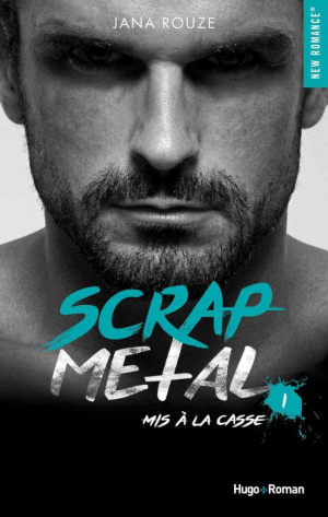 Jana Rouze – Scrap Metal, Tome 1 : Mis à la casse