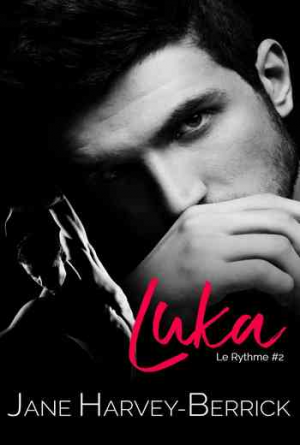 Jane Harvey-Berrick – Le Rythme, Tome 2 : Luka