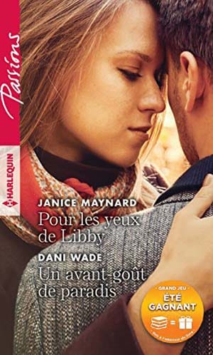 Janice Maynard & Dani Wade – Pour les yeux de Libby – Un avant-gout de paradis