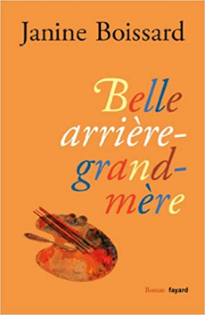 Janine Boissard – Belle arrière-grand-mère