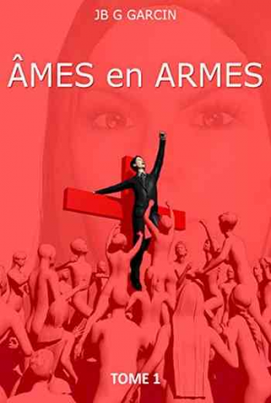 JB G Garcin – Âmes en armes Tome 1