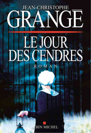 Jean-Christophe Grangé – Le Jour des cendres