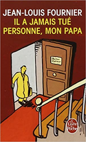 Jean-Louis Fournier – Il a jamis tué personne, mon papa