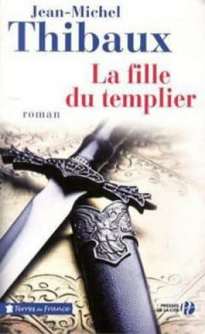 Jean Michel Thibaux – La fille du templier