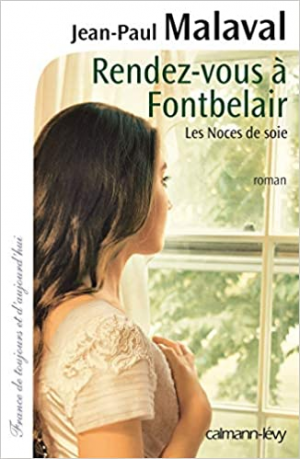 Jean-Paul Malaval – Les Noces de soie, tome 3 : Rendez-vous à Fontbelair