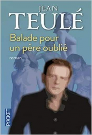 Jean Teulé – Ballade pour un père oublié