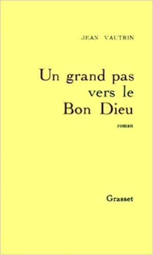 Jean Vautrin – Un grand pas vers le Bon Dieu