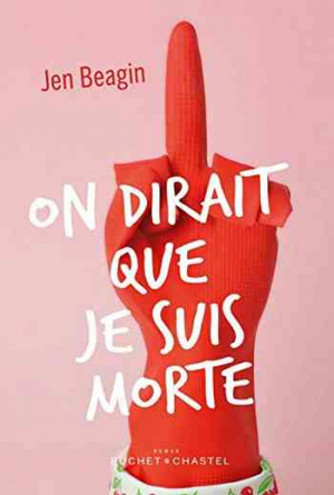 Jen Beagin – On dirait que je suis morte