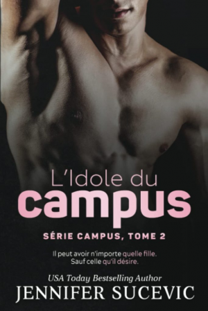 Jennifer Sucevic – Campus, Tome 2 : L&rsquo;Idole du campus