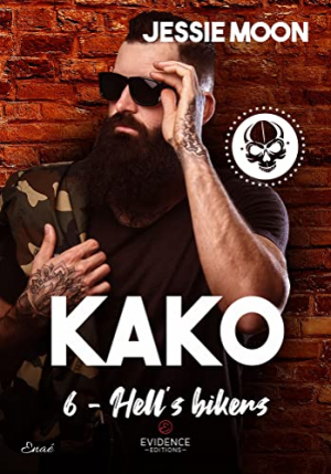 Jessie Moon – Hell&rsquo;s bikers, Tome 6 : Kako