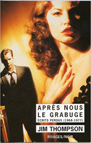 Jim Thompson – Après nous le grabuge, écrits perdus